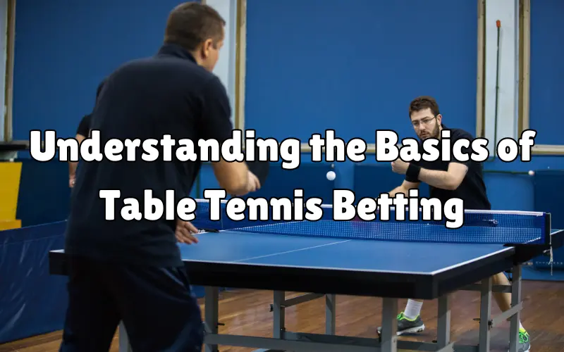 table tennis betting